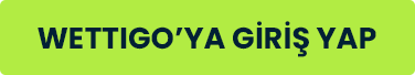 wettigo-giris-yap Wettigo'ya giriş butonu