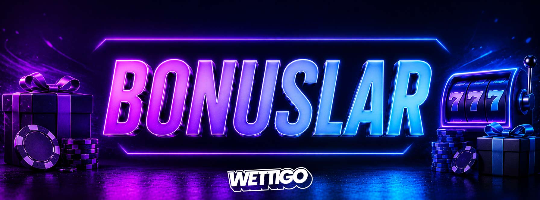 Wettigo Bonuslar